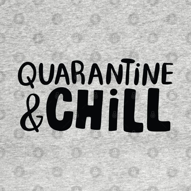 Quarantine Chill quote and saying by Crazyavocado22